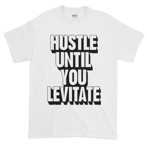 Hustle Until You Levitate  T-Shirt