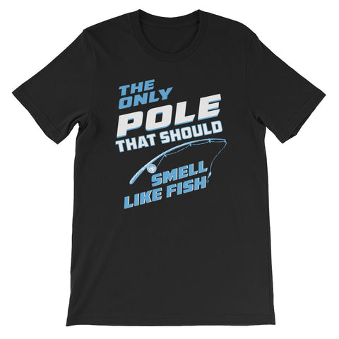 The Only Pole Fishing T-Shirt